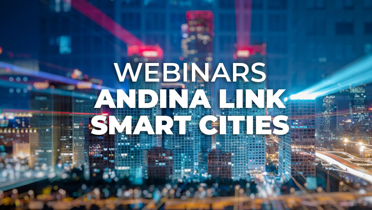 En este momento estás viendo Webinars Andina Link Smart Cities