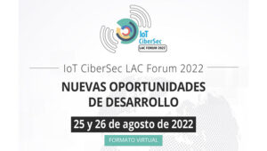 Lee más sobre el artículo IoT CiberSec LAC FORUM 2022