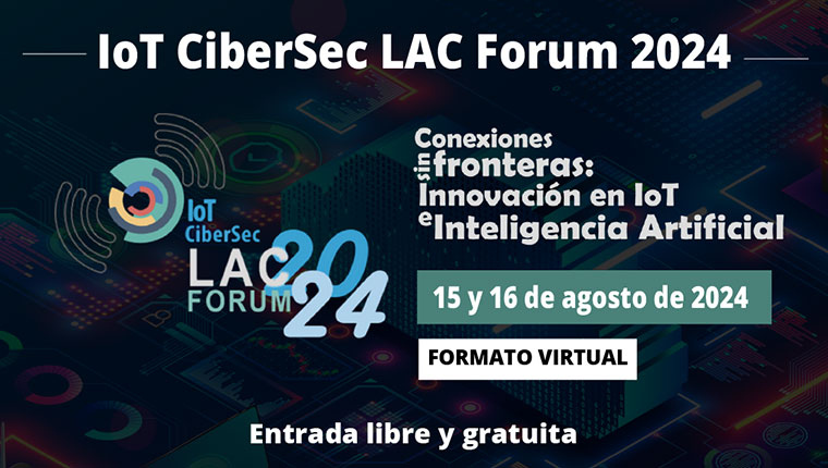 En este momento estás viendo IoT CiberSec LAC Forum 2024